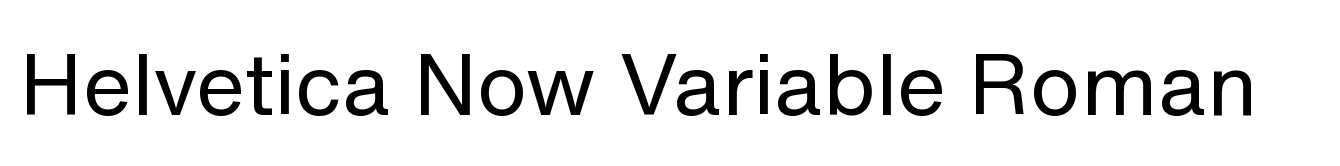 Helvetica Now Variable Roman